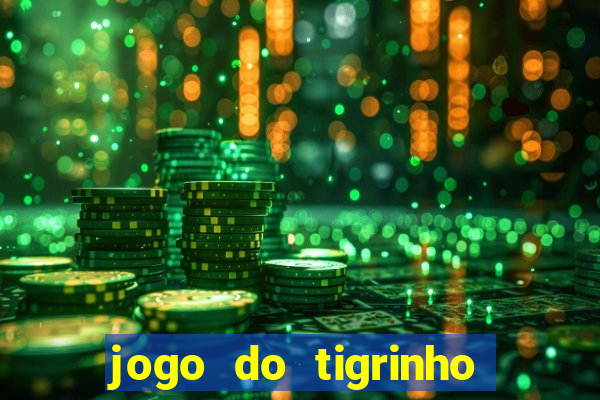 jogo do tigrinho bet vip